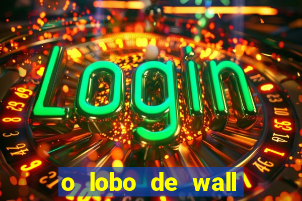 o lobo de wall street gratis